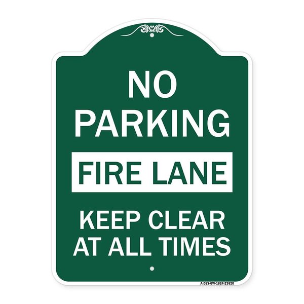 Signmission No Parking Fire Lane Keep Clear All Times, Green & White Aluminum Sign, 18" x 24", GW-1824-23620 A-DES-GW-1824-23620